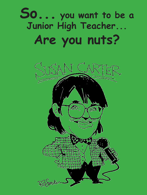 So You Want to Be a Junior High Teacher ... Are You Nuts?